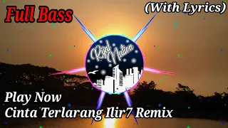 dj cinta terlarang ilir7 full bass
