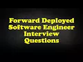 Forward Deployed Software Engineer Interview Questions
