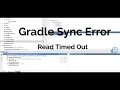 Android Studio Solve Gradle Sync Error Read timed out