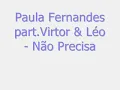 Paula Fernander part.Victor e Léo - Não Precisa (LETRA )