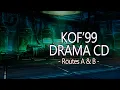Download Lagu KOF’99 Drama CD - Routes A \u0026 B [translation ENG/ESP/PT]
