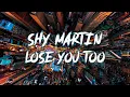 Download Lagu Lose you too - Shy Martin Version (HARD BASS MUSIC)