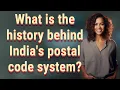 What is the history behind India s postal code system