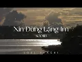 Download Lagu Xin Đừng Lặng Im, Suýt Nữa Thì, Đánh Mất Em, Tự Nắm Tay Mình - Những Bài Hát Cực Chill Gây Nghiện