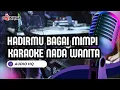 Download Lagu HADIRMU BAGAI MIMPI KARAOKE - NADA WANITA/CEWE - Audio HQ