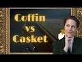 What is the difference between a Coffin and a Casket
