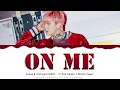 Download Lagu Sehun (EXO) - 'On Me' Lyrics Color Coded