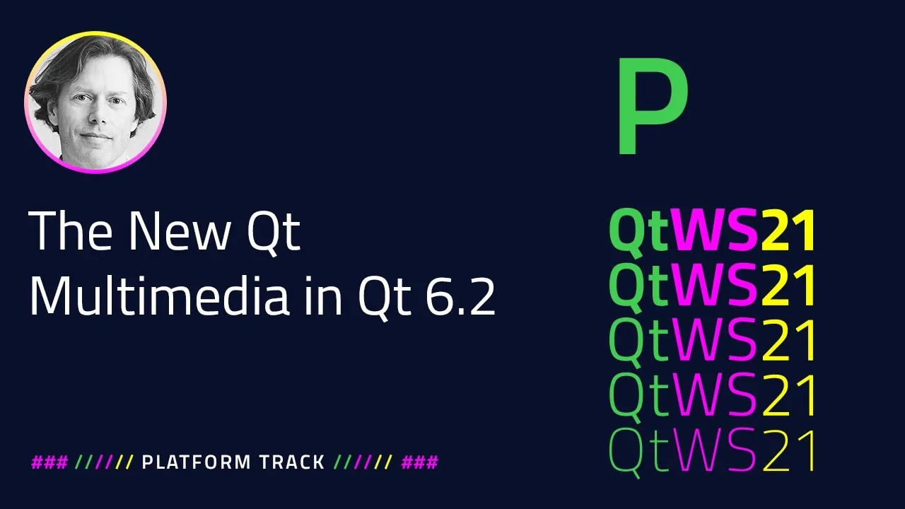 The new Qt Multimedia in Qt 6.2