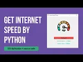 Internet Speed Test By Python Python Project Python GUI app