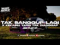 Lagu DJ TAK SANGGUP LAGI X KEKASIH YANG TAK DIANGGAP PLAT KT VIRAL TIKTOK 🎧