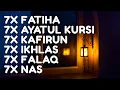 7X FATIHA 7X AYATUL KURSI 7X KAFIRUN 3X IKHLAS 7X FALAQ 7X NAS