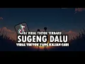 Download Lagu DJ SUGENG DALU - DENNY CAKNAN || UDAN TANGISE ATI SAIKI WES RODOK TERANG VIRAL TIKTOK