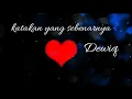 Download Lagu katakan yang sebenarnya  dewiq