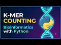 25 Bioinformatics with Python K-mer Counting in Python Sequence Complexity