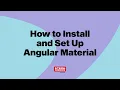 How to Install and Set Up Angular Material Tech Webinar Highlights