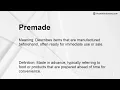 Premade Meaning