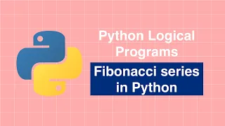Python for Coding Interviews - Fibonacci series in Python
