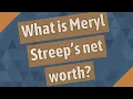 What is Meryl Streep s net worth