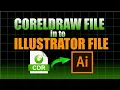 How to convert cdr file in to adobe illustrator file