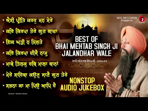 Download MP3 Best Of Bhai Mehtab Singh Ji Jalandhar Wale | Nonstop Audio Jukebox | RedRecordsGurbani ੴ | Shabads