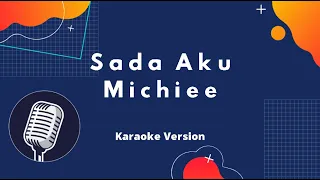 Sada Aku - Michiee (Karaoke Version)