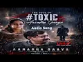 Aaradha Gaaya  - Soul Audio Song - Toxic  | Rocking Star Yash | Kiara Advani | Yogaraj Bhat 