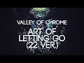 Valley of Chrome - Art Of Letting Go (22 Ver.) (OFFICIAL LYRIC VIDEO)