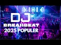 Download Lagu DJ BREAKBEAT 2025 TREBARU!!!