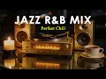 Lagu RnB Jazz Chill Mix - Playlist 2026【Relax R\u0026B Soul】🎶 BGM / Study / Chill /Cafe / Work