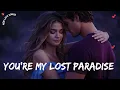 Download Lagu ❤️ You're My Lost Paradise ❤️ A Love That Feels Like Heaven🎶