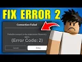 How To Fix Roblox Error Code 2 - Full Guide