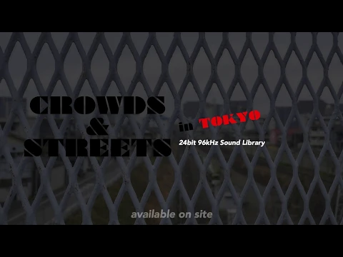 CROWDS & STREETS in TOKYO AND sound library