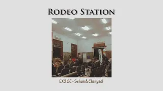 (EXO-SC) Sehun & Chanyeol - Rodeo Station | [Lirik + Terjemahan Indonesia]