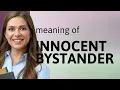 Understanding Innocent Bystander A Guide for English Language Learners