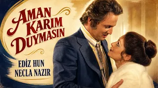 Aman Karım Duymasın Türk Filmi | FULL HD | Ediz Hun | Necla Nazır