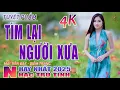 Download Lagu Tìm Lại Người Xưa, Xin Trả Tôi Về🛑 Nhạc Trữ Tình Hay Nhất 2025 - Lk Bolero Nhạc Vàng Xưa Bất Hủ