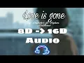 Download Lagu Love is gone (slowed + reverb) Slander ft. Dylan Matthew [16D Audio]