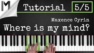 Download Where is my Mind - Pixies (Maxence Cyrin Version) - Piano Tutorial  [Part 5/5] MP3