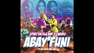 sphectacula and dj naves ft ms gates and nkulz abayfuni