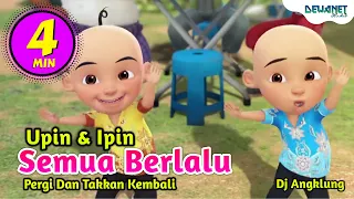 Download Biarlah Semua Berlalu Pergi Dan Takkan Kembali ( Dj Angklung ) Versi Upin Ipin Feat Bear Band #DNS MP3