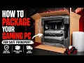 How to Pack a Gaming PC for Shipping GPU Protection Included