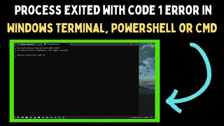How to Fix Process Exited With Code 1 Error in Windows Terminal PowerShell or CMD on Windows 11