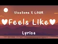 Lagu Vicetone - Feels Like (Lyrics) ft. LAUR