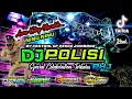 Download Lagu DJ Viral POLISI  Lagu yang di tunggu² dari PHJ by Risky Irvan Nanda 69 ProjectEnak noo joget ee.