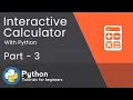 Interactive Calculator with Python Part-3 Basic Calculations Tutorials for beginners