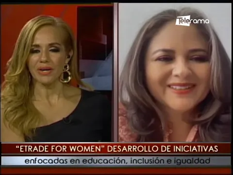 Etrade for Women desarrollo de iniciativas enfocadas en educación, inclusión e igualdad
