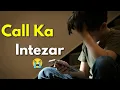 Download Lagu Call Ka Intezar 😭 | Said Status | After Breakup Status | Emotional Shayari Video || Tum Meri Hoti ||