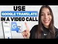 How to Use Google Translate During a Call Zoom Skype Google Meet