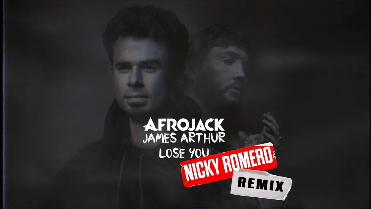 Afrojack & James Arthur - Lose You (Nicky Romero Remix)