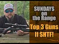 My Top 3 Guns for SHTF or Apocalypse Situation Sundays on the Range Ep 6